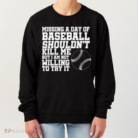 Missing A Day Of Baseball  Women's Sweatshirt thumb 0