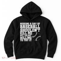 Missing A Day Of Baseball  Hoodie thumb 0
