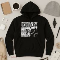 Missing A Day Of Baseball  Hoodie thumb 3