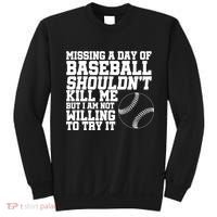 Missing A Day Of Baseball  Sweatshirt thumb 0