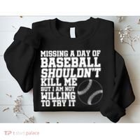 Missing A Day Of Baseball  Sweatshirt thumb 2