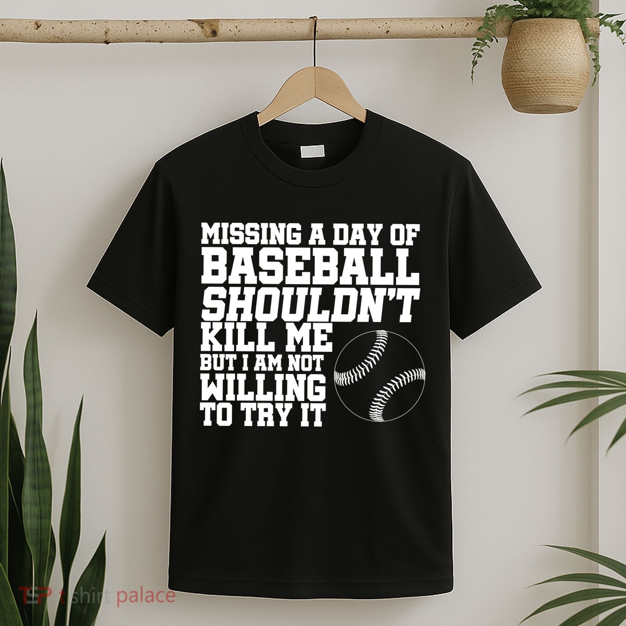 Missing A Day Of Baseball  T-Shirt