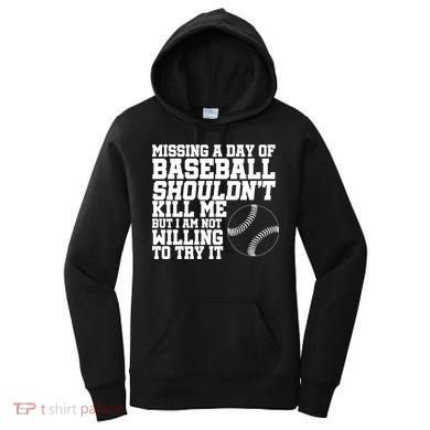 Missing A Day Of Baseball  Women's Hoodie