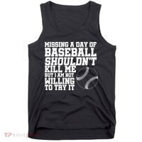 Missing A Day Of Baseball  Tank Top thumb 0