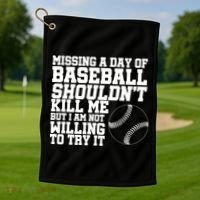 Missing A Day Of Baseball  Golf Towel thumb 1