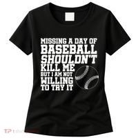 Missing A Day Of Baseball  Women's T-Shirt thumb 0