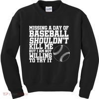 Missing A Day Of Baseball  Kids Sweatshirt thumb 0