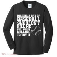 Missing A Day Of Baseball  Kids Long Sleeve Shirt thumb 0