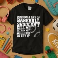 Missing A Day Of Baseball  Kids T-Shirt thumb 3