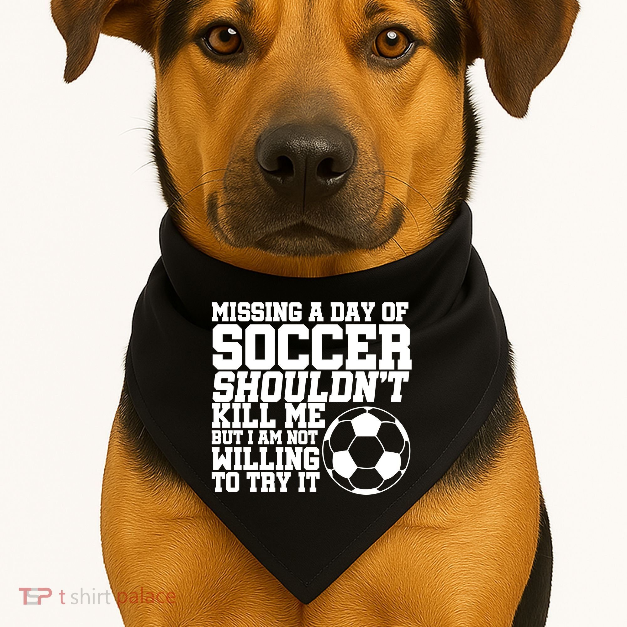 Missing A Day Of Soccer Shouldn't Kill Me USA-Made Doggie Bandana