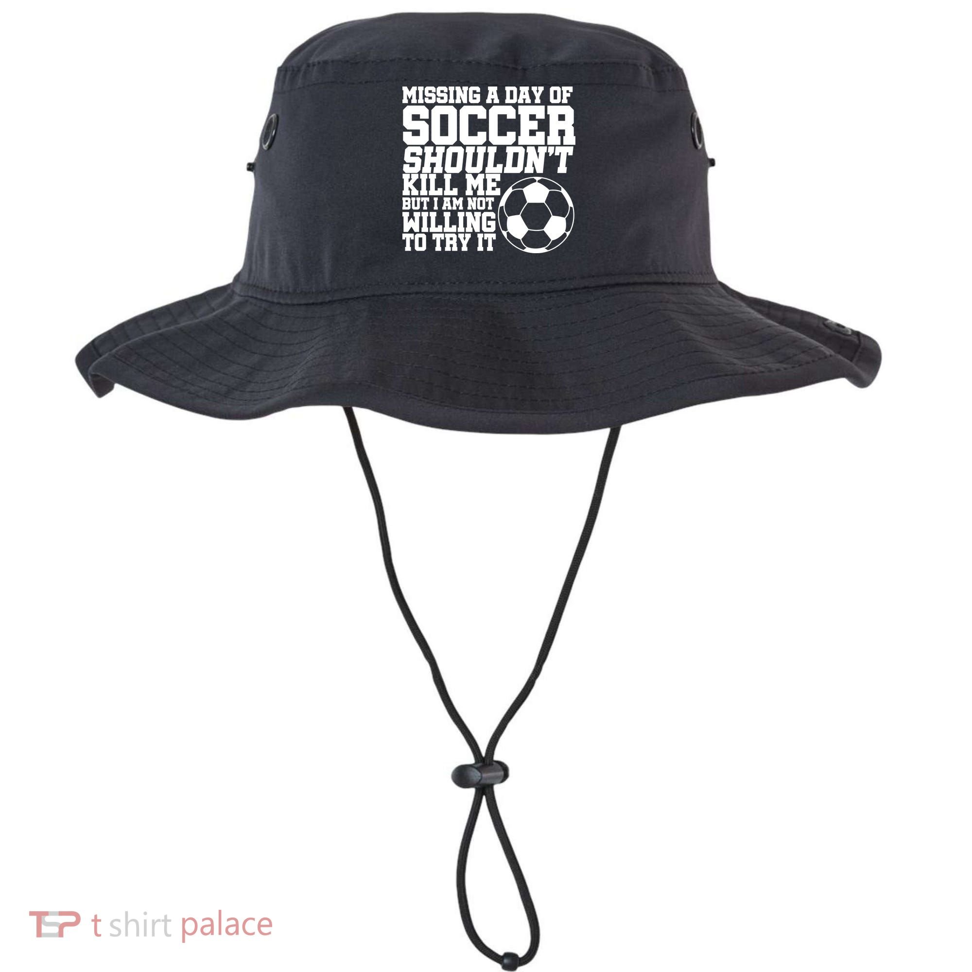 Missing A Day Of Soccer Shouldn't Kill Me Bucket Hat