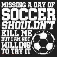 Missing A Day Of Soccer Shouldn't Kill Me Tumbler thumb 3