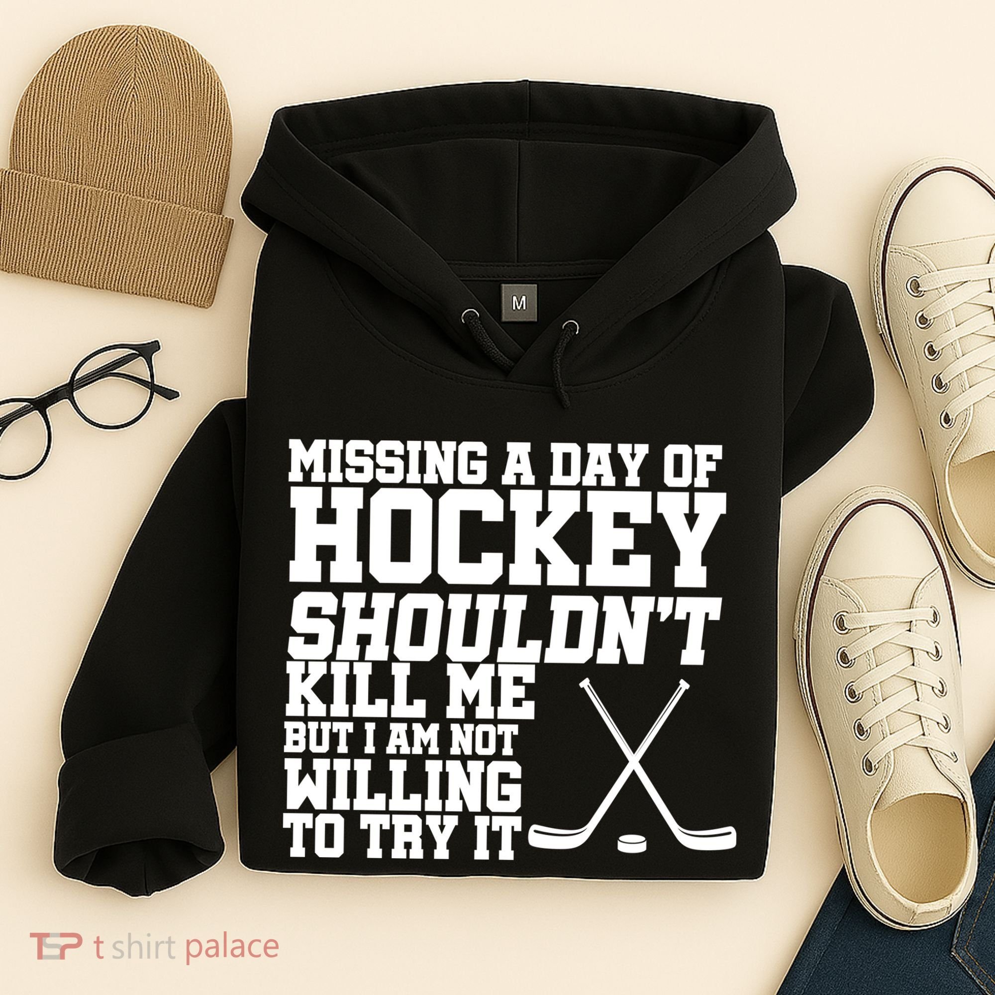 Missing Hockey Shouldn't Kill Me Hoodie