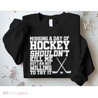 Missing Hockey Shouldn't Kill Me Sweatshirt thumb 2