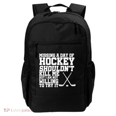 Missing Hockey Shouldn't Kill Me Backpack