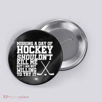 Missing Hockey Shouldn't Kill Me Button thumb 0