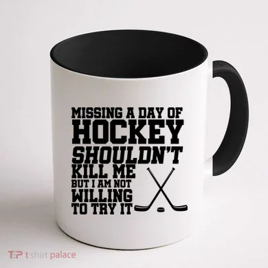 Missing Hockey Shouldn't Kill Me Coffee Mug back