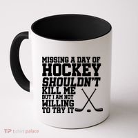 Missing Hockey Shouldn't Kill Me Coffee Mug thumb 0