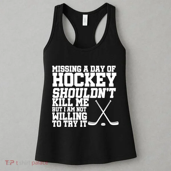 Missing Hockey Shouldn't Kill Me Women's Tank Top