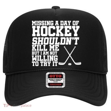 Missing Hockey Shouldn't Kill Me Hat