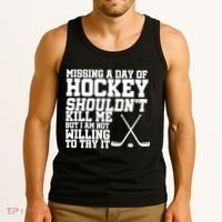 Missing Hockey Shouldn't Kill Me Tank Top thumb 3