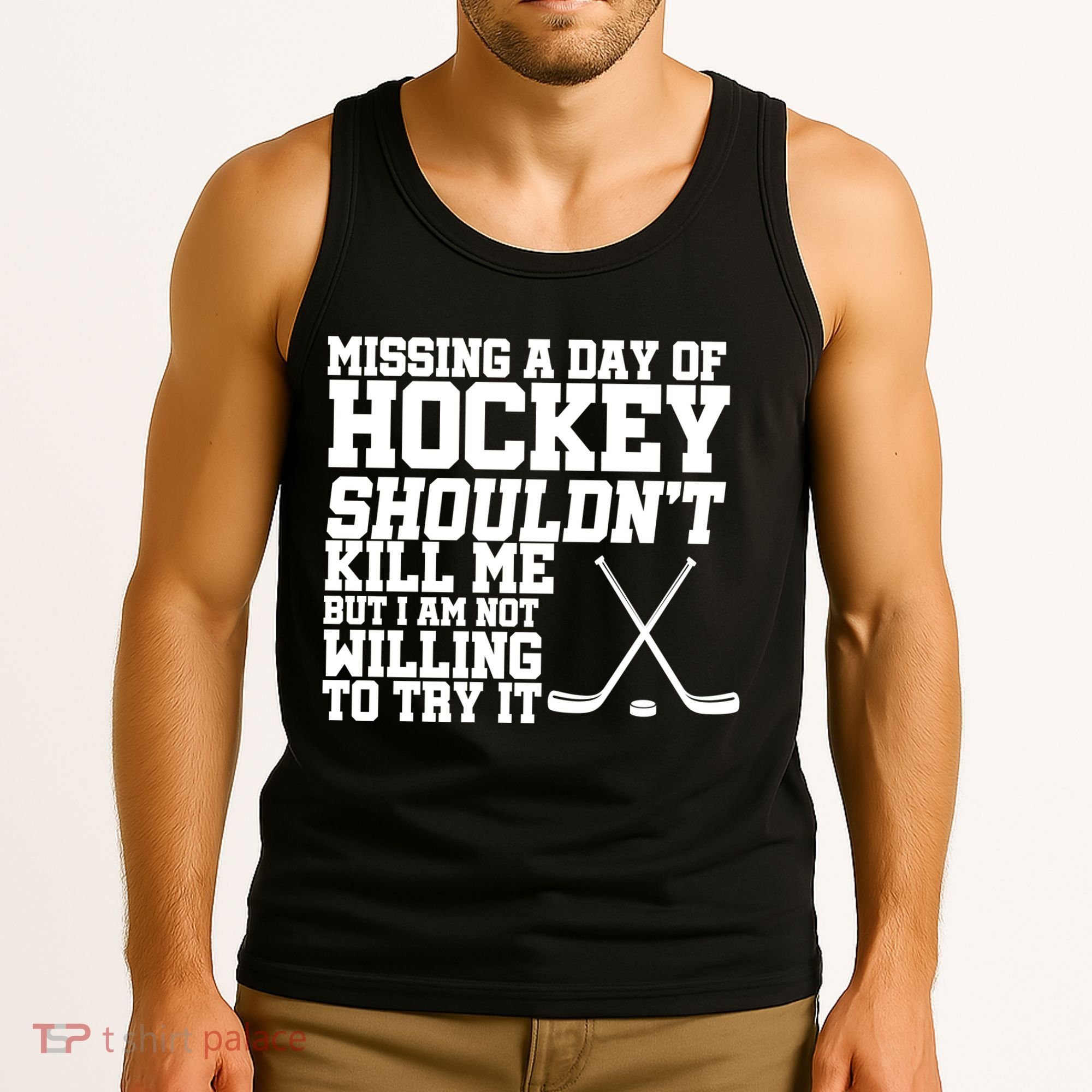 Missing Hockey Shouldn't Kill Me Tank Top