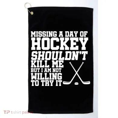 Missing Hockey Shouldn't Kill Me Golf Towel