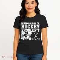 Missing Hockey Shouldn't Kill Me Women's T-Shirt thumb 4