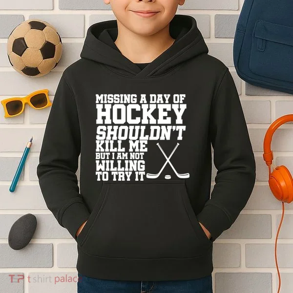 Missing Hockey Shouldn't Kill Me Kids Hoodie