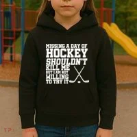 Missing Hockey Shouldn't Kill Me Kids Hoodie thumb 3