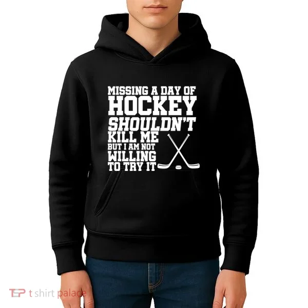 Missing Hockey Shouldn't Kill Me Kids Hoodie