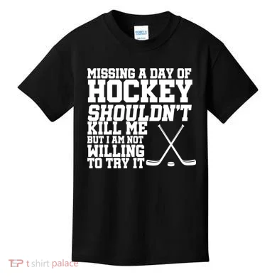 Missing Hockey Shouldn't Kill Me Kids T-Shirt