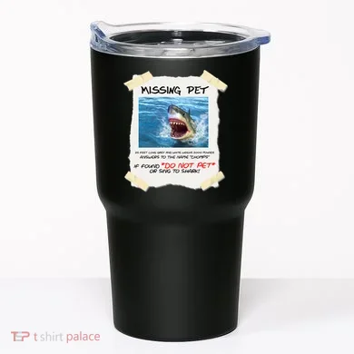 Missing Pet Funny Great White Shark  Tumbler