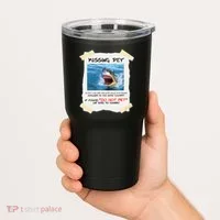 Missing Pet Funny Great White Shark  Tumbler thumb 2