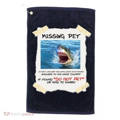 Missing Pet Funny Great White Shark  Golf Towel