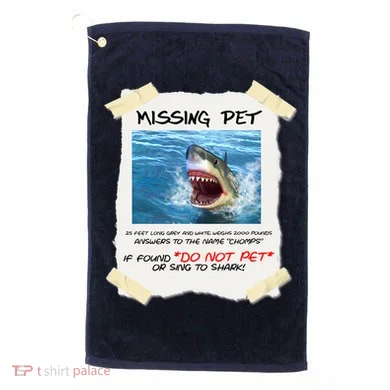 Missing Pet Funny Great White Shark  Golf Towel