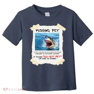 Missing Pet Funny Great White Shark  Toddler T-Shirt