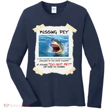 Missing Pet Funny Great White Shark  Women's Long Sleeve Shirt