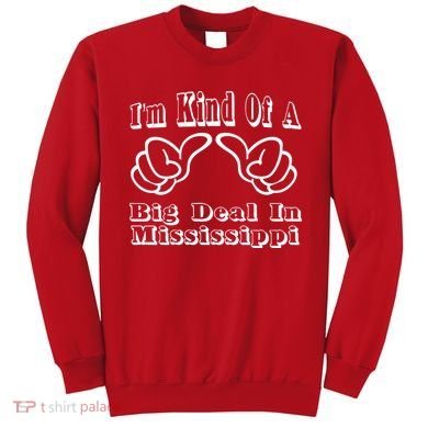 Mississippi Big Deal Sweatshirt