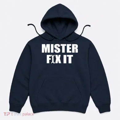 Mister Fix It Hoodie