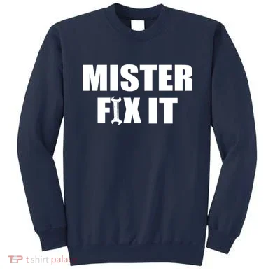 Mister Fix It Sweatshirt