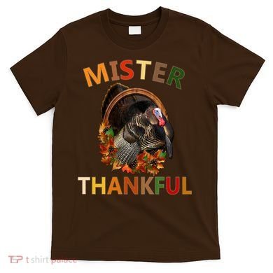 Mister Thankful Thanksgiving Turkey T-Shirt