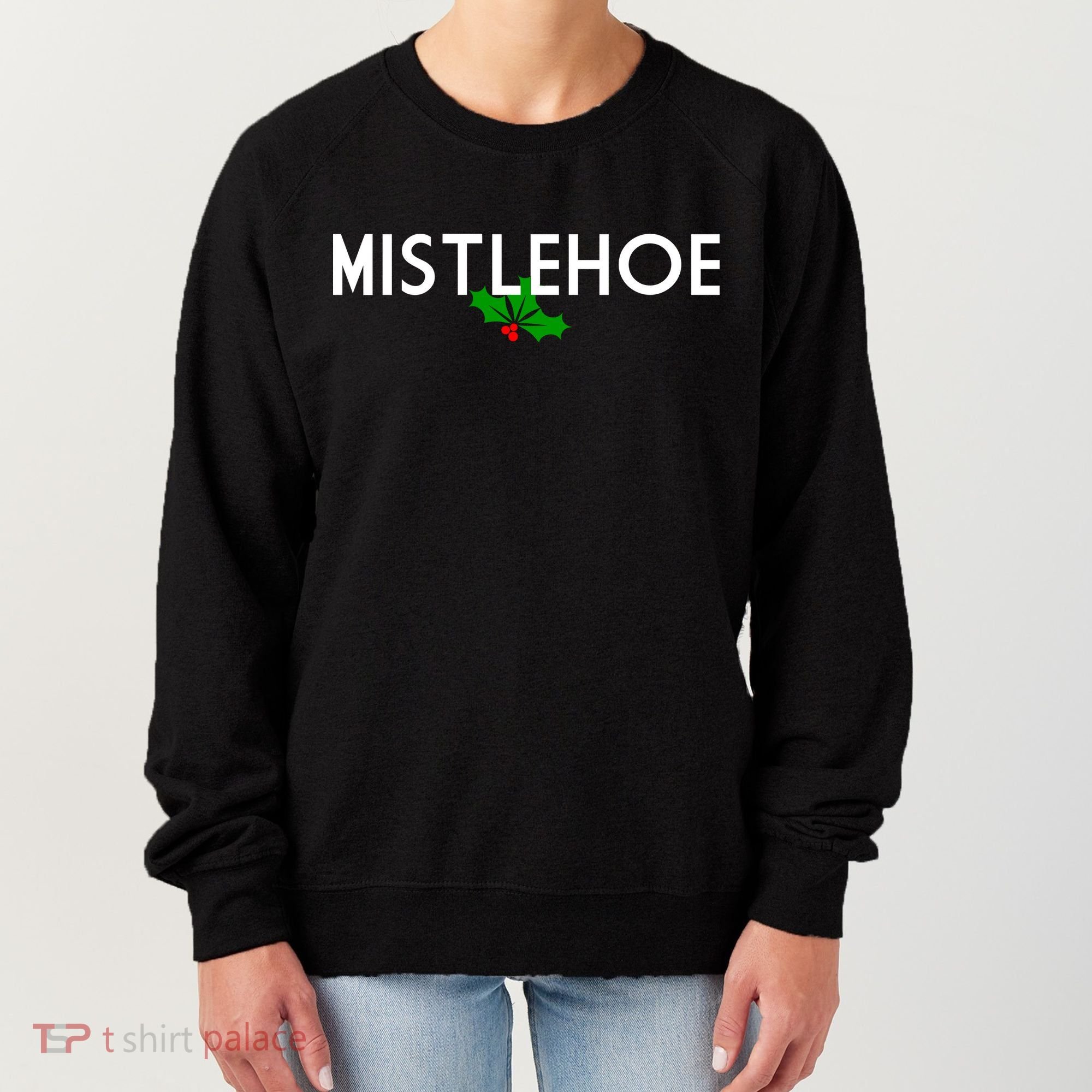Mistlehoe Funny Holiday Women's Sweatshirt