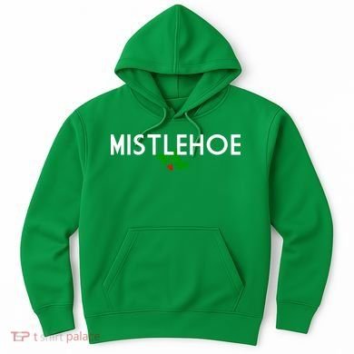 Mistlehoe Funny Holiday Hoodie