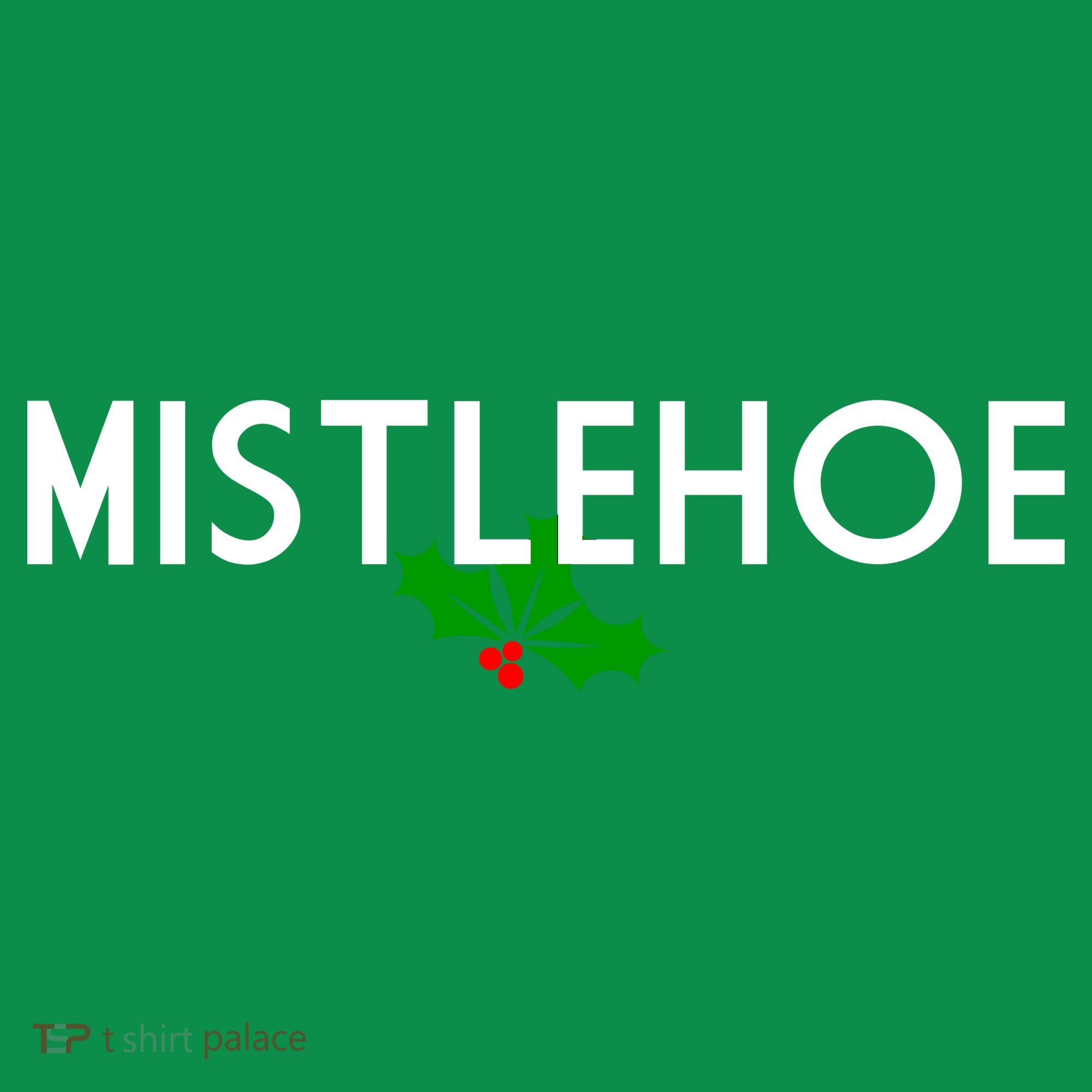 Mistlehoe Funny Holiday Sweatshirt