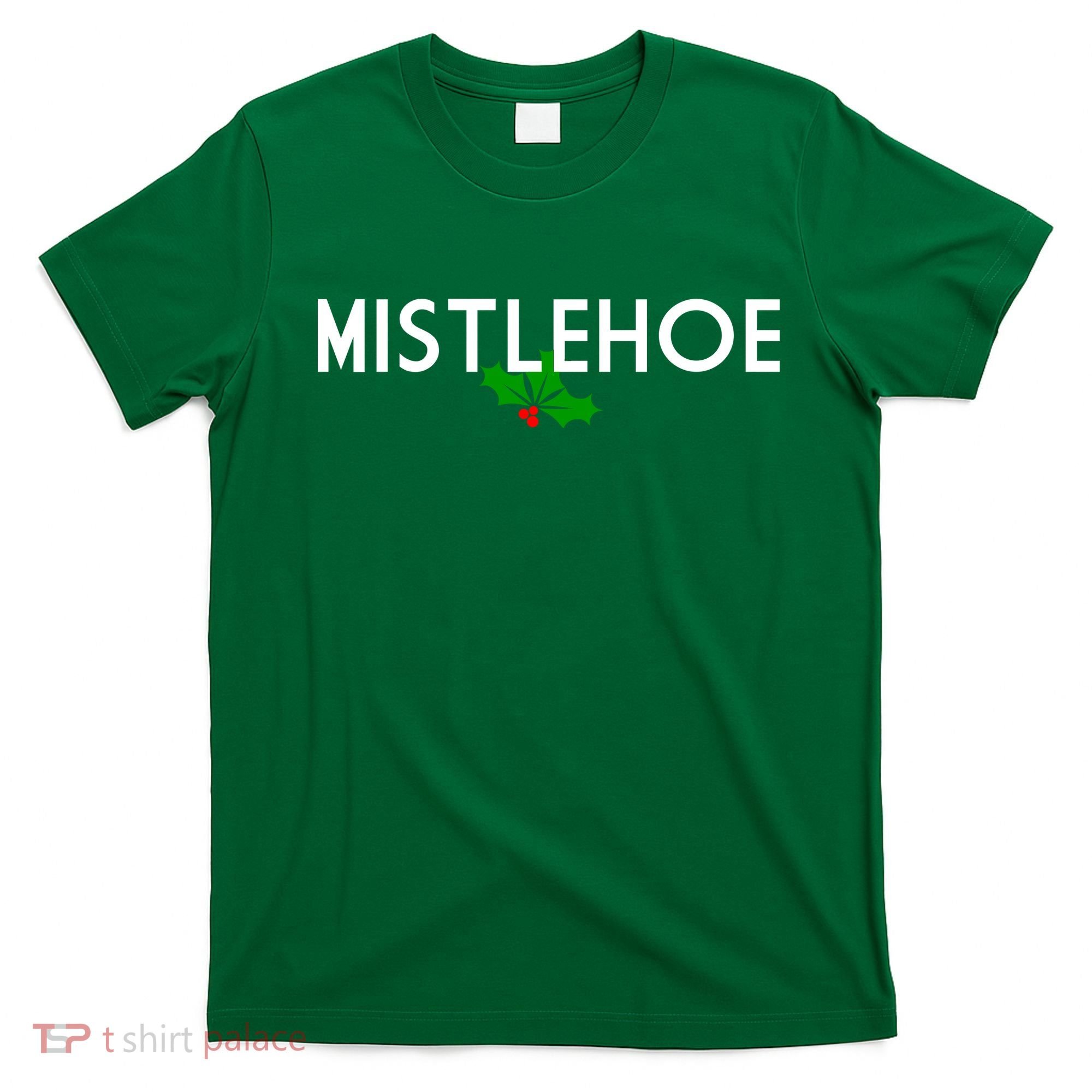 Mistlehoe Funny Holiday T-Shirt