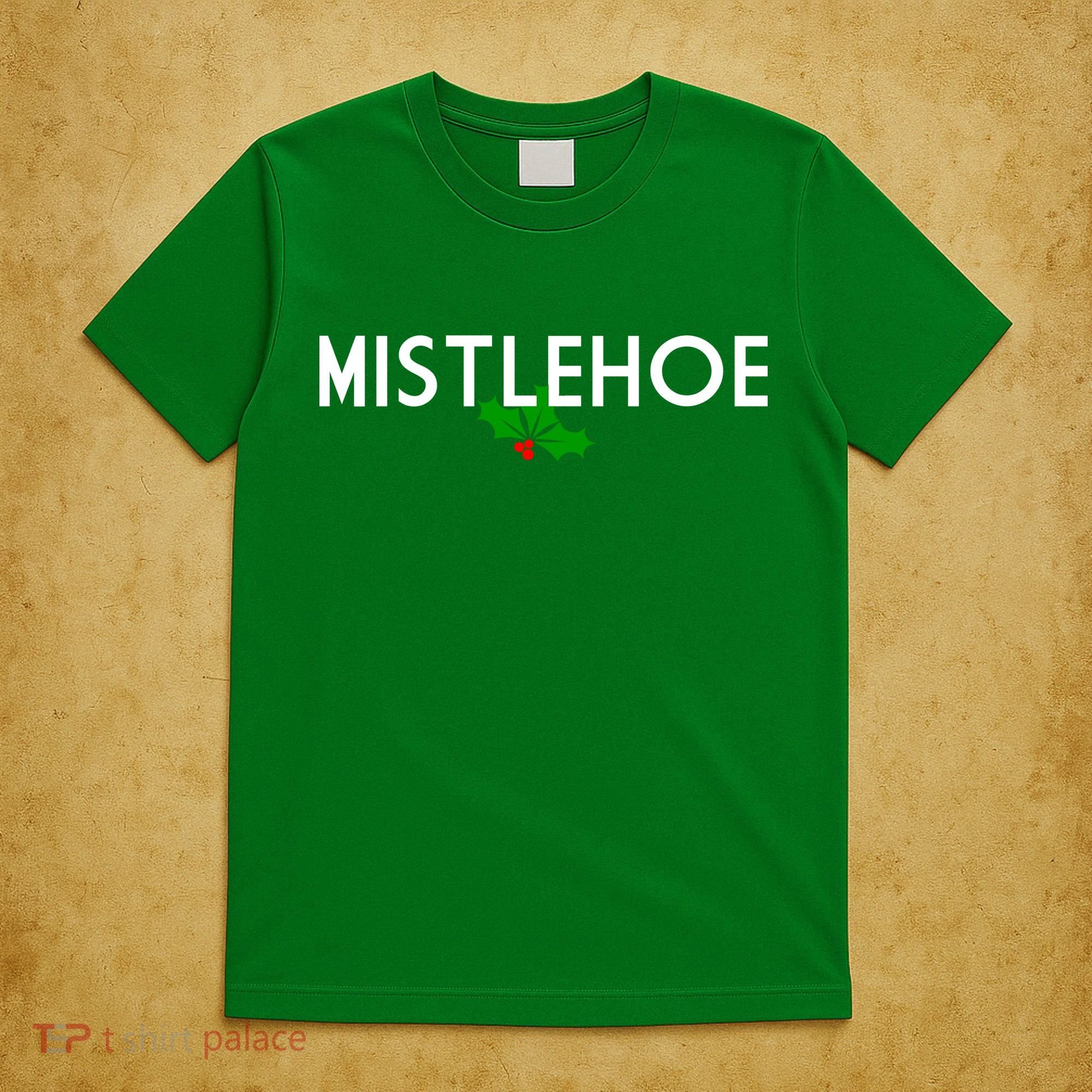 Mistlehoe Funny Holiday T-Shirt