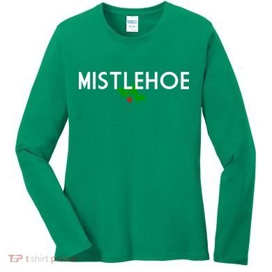 Mistlehoe Funny Holiday Women's Long Sleeve Shirt
