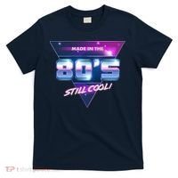 Made In The 80's Still Cool T-Shirt thumb 0