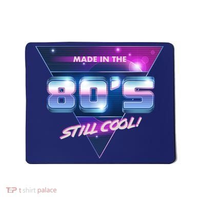 Made In The 80's Still Cool Mousepad